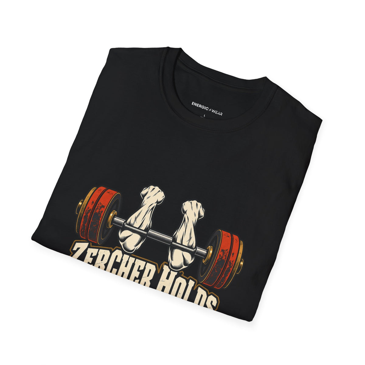 Graphic fitness T-shirt featuring the "Zercher Holds Unfiltered Effort" design.