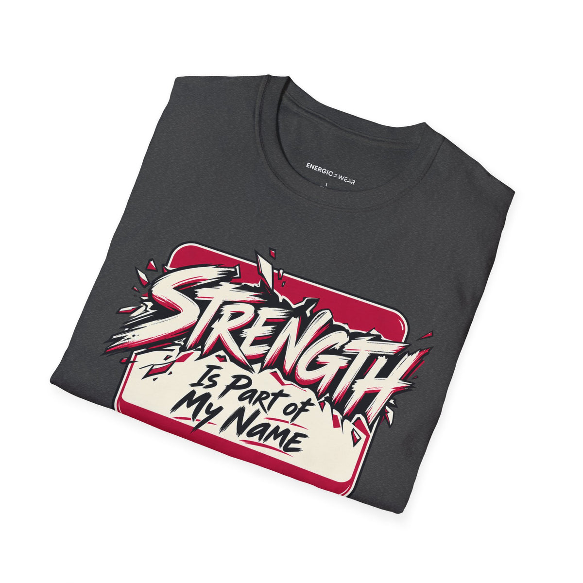 Graphic fitness T-shirt featuring the "Strength Is Part of My Name" design.