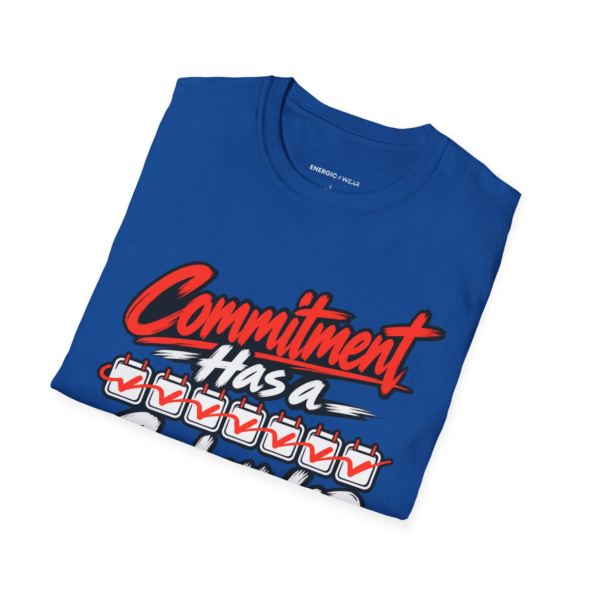Graphic fitness T-shirt featuring the "Commitment Has a Calendar" design.