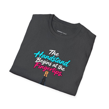 The Handstand Begins at the Fingertips T-Shirt