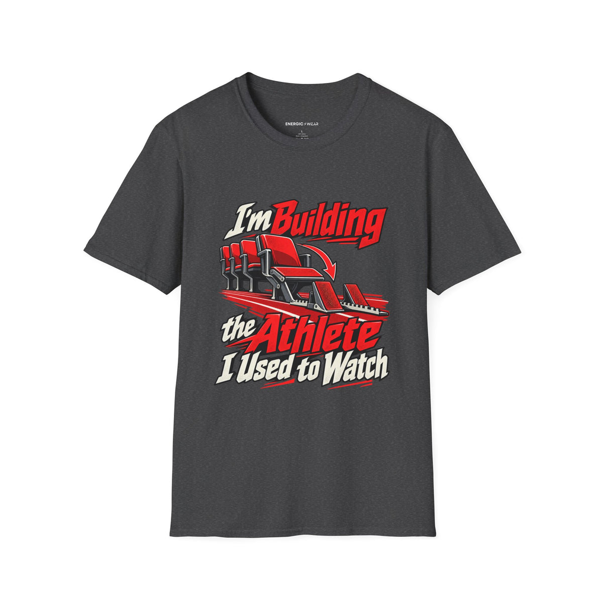 Graphic fitness T-shirt featuring the "I'm Building the Athlete I Used to Watch" design.