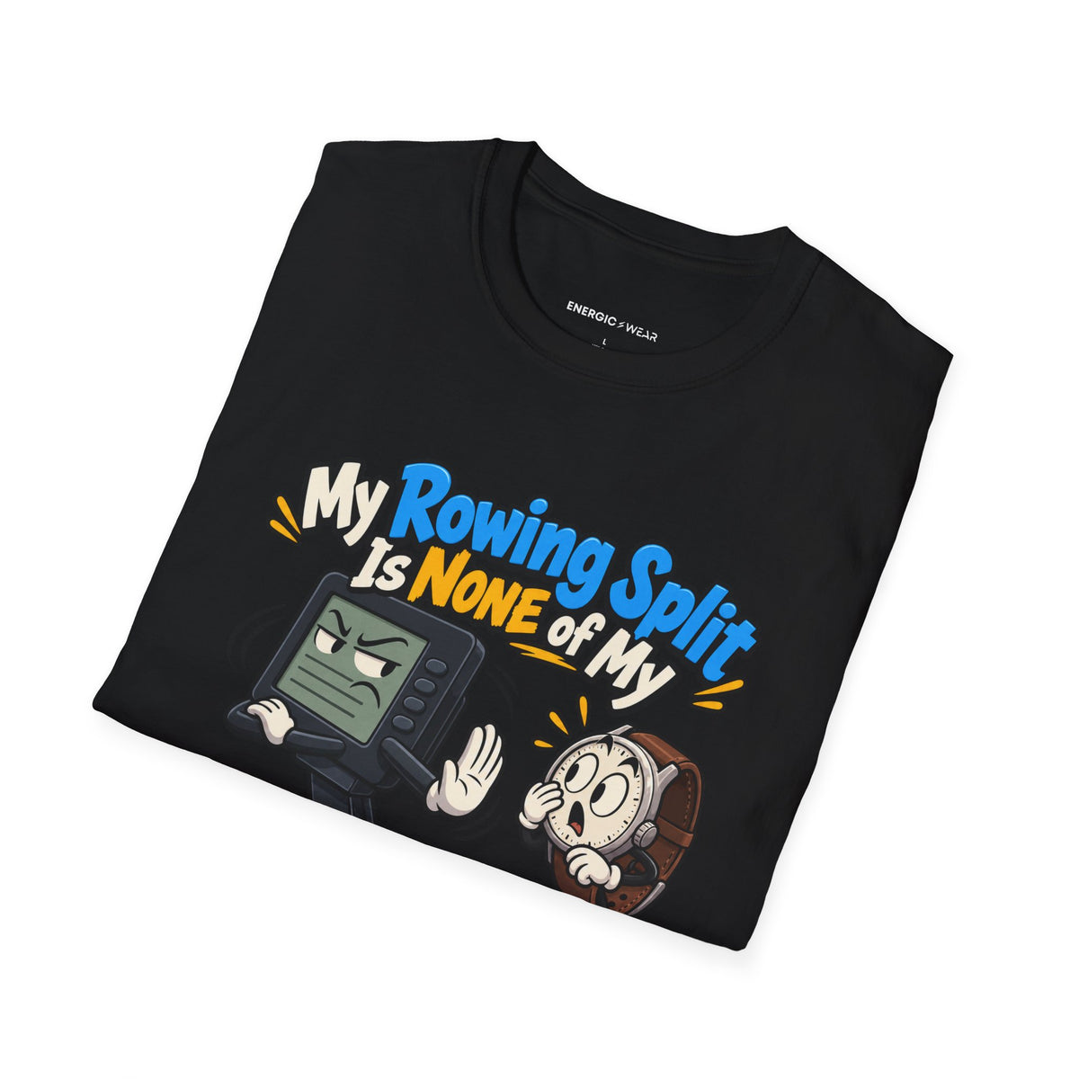 Graphic fitness T-shirt featuring the "My Rowing Split Is None of My Watch S Business" design.