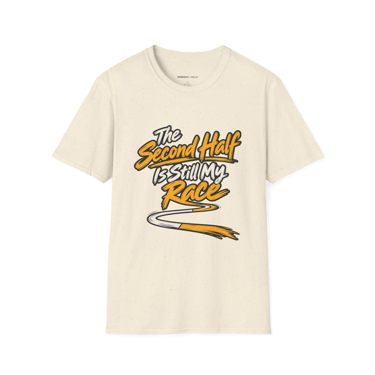 Graphic fitness T-shirt featuring the "The Second Half Is Still My Race" design.