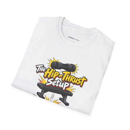 Graphic fitness T-shirt featuring the "The Hip-Thrust Setup Is Half the Workout" design.