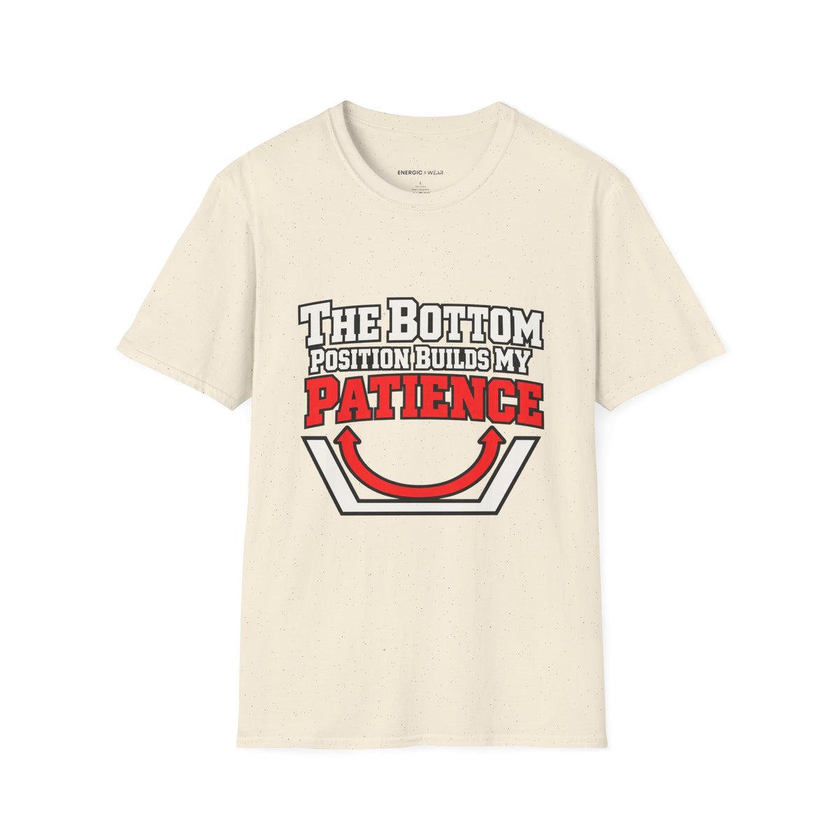 Graphic fitness T-shirt featuring the "The Bottom Position Builds My Patience" design.