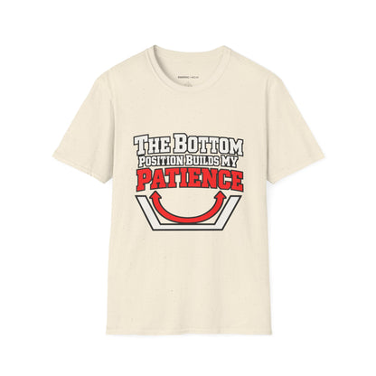 Graphic fitness T-shirt featuring the "The Bottom Position Builds My Patience" design.