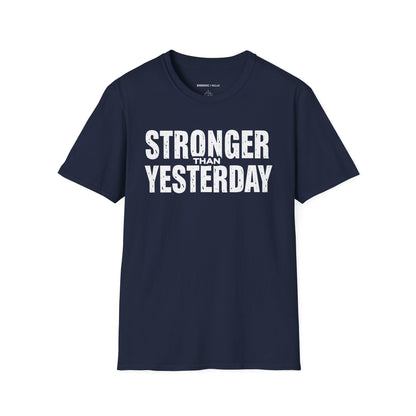 Stronger than Yesterday! TShirt – Motivational Tee