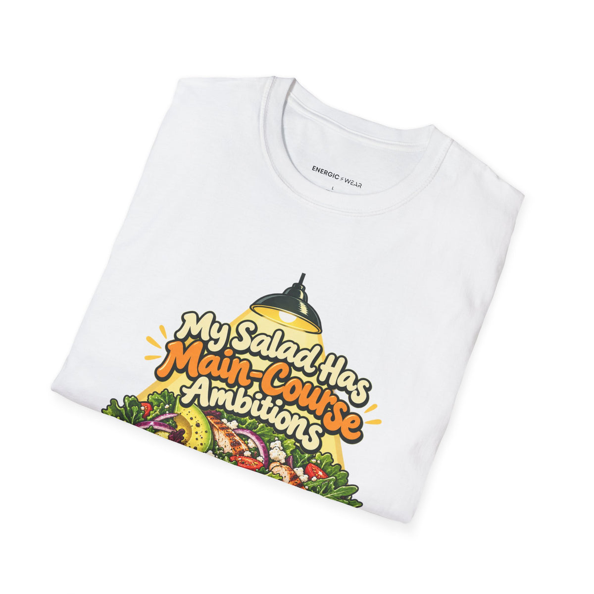 Graphic fitness T-shirt featuring the "My Salad Has Main-Course Ambitions" design.
