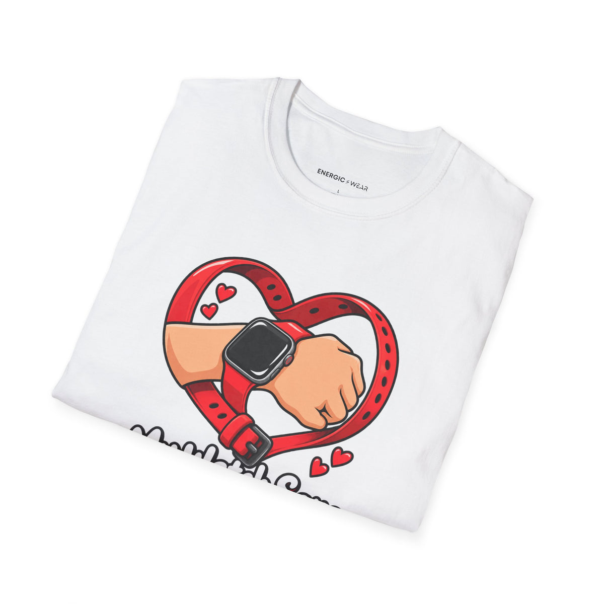 Graphic fitness T-shirt featuring the "My Watch Says We're in a Relationship" design.