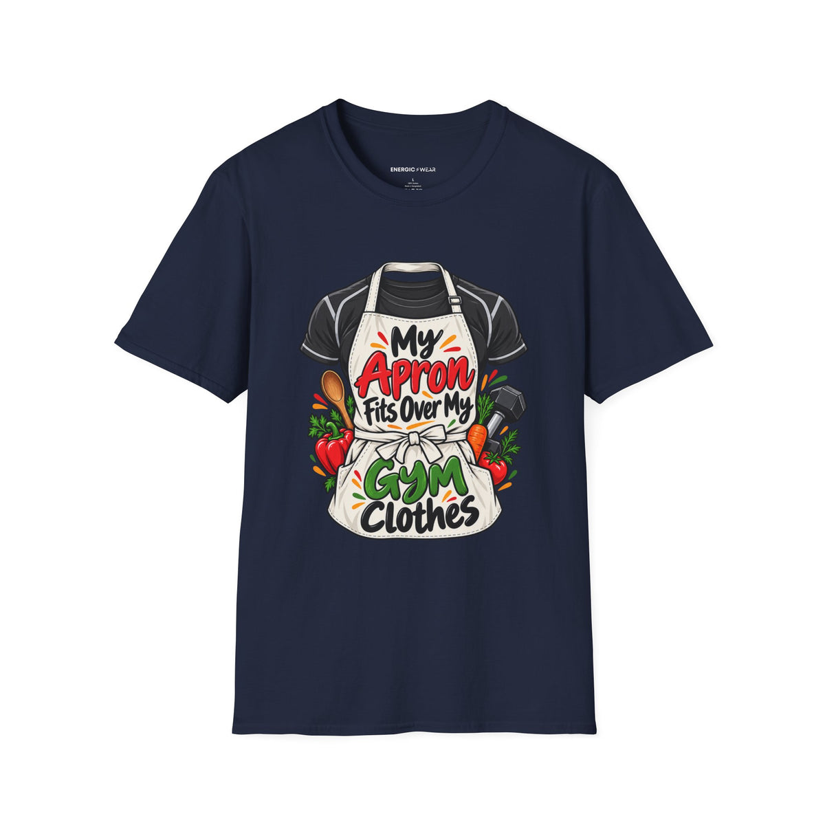 Graphic fitness T-shirt featuring the "My Apron Fits Over My Gym Clothes" design.
