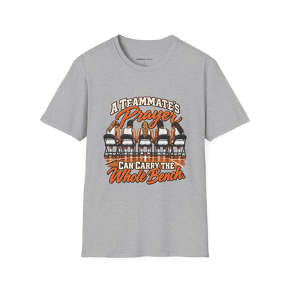 A Teammates Prayer Can Carry the Whole Bench T-Shirt