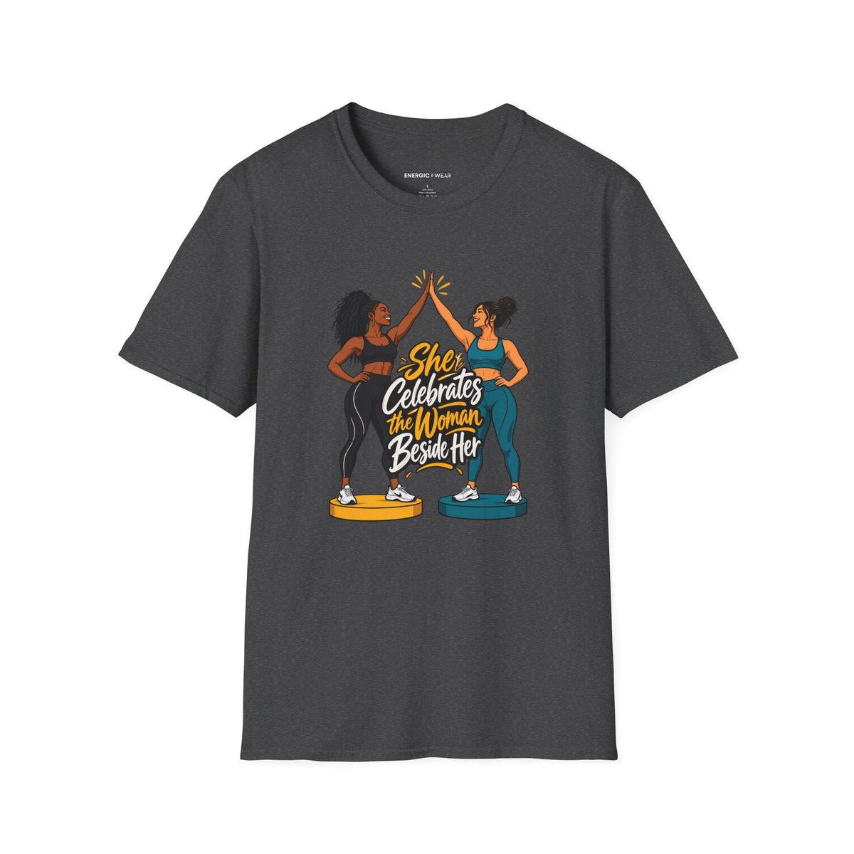 Graphic fitness T-shirt featuring the "She Celebrates the Woman Beside Her" design.