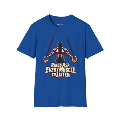 Graphic fitness T-shirt featuring the "Rings Ask Every Muscle to Listen" design.