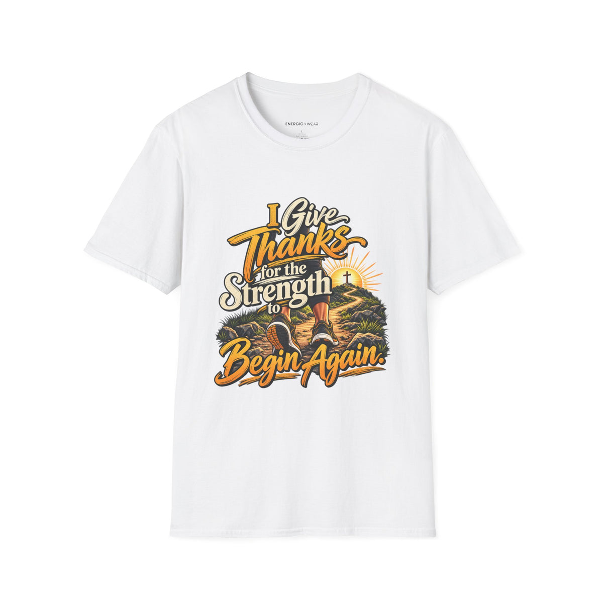 I Give Thanks for the Strength to Begin Again T-Shirt