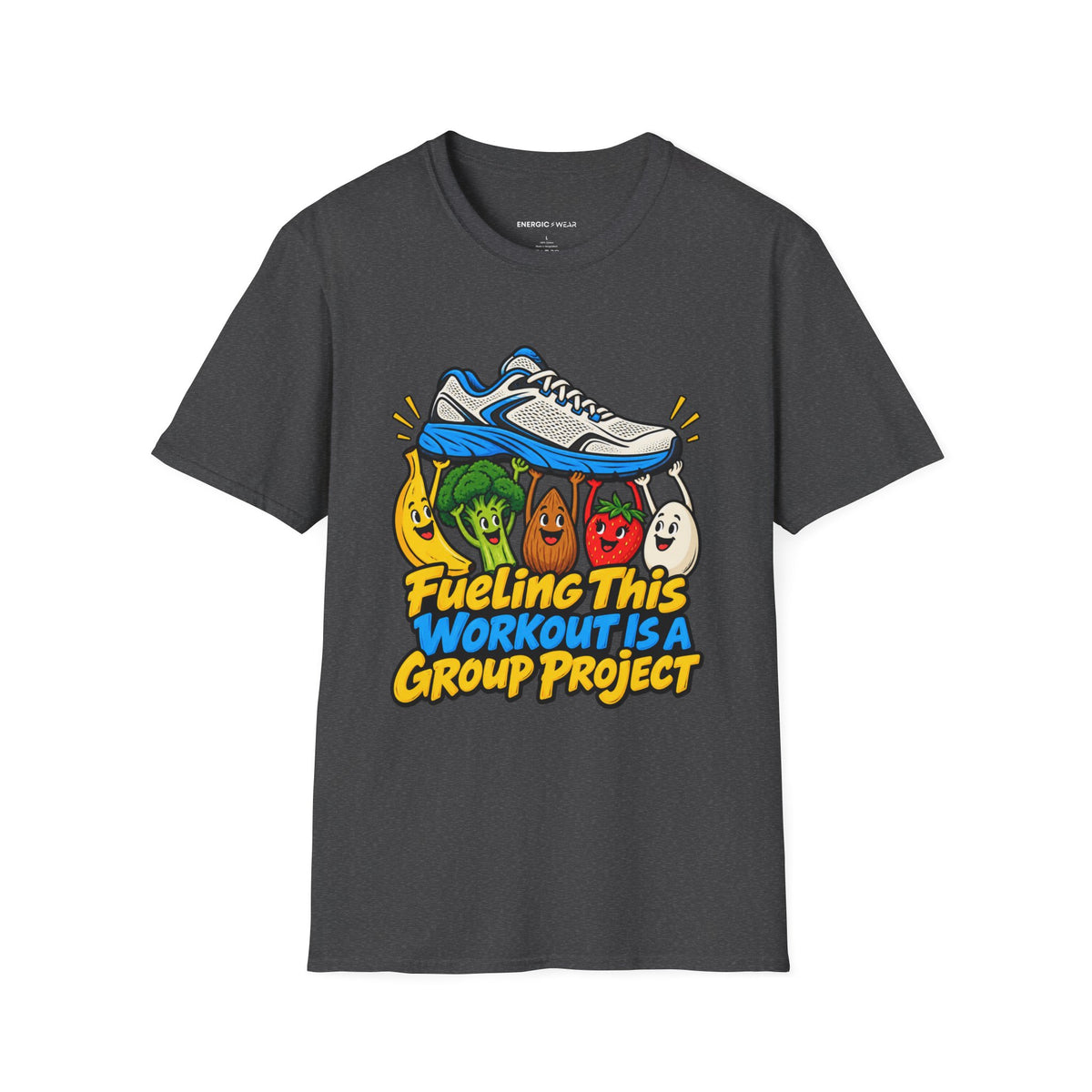 Graphic fitness T-shirt featuring the "Fueling This Workout Is a Group Project" design.