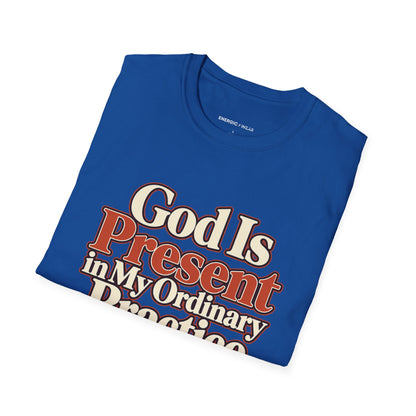 Graphic fitness T-shirt featuring the "God Is Present in My Ordinary Practice" design.