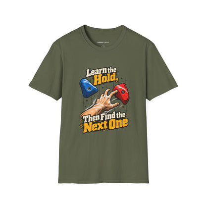 Learn the Hold Then Find the Next One T-Shirt