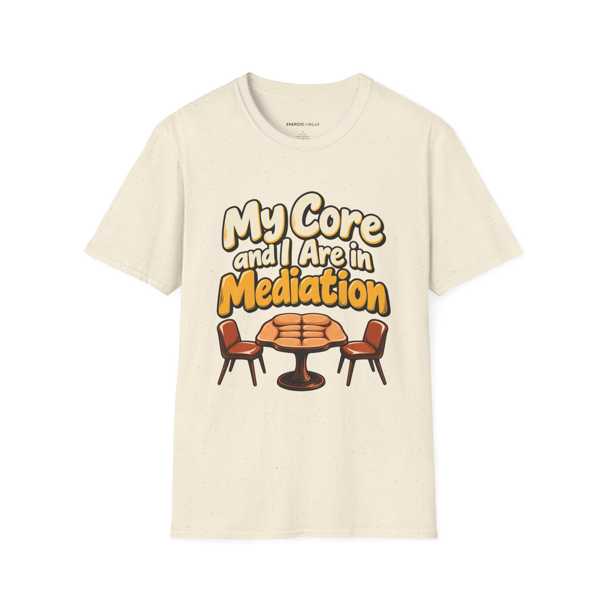 Graphic fitness T-shirt featuring the "My Core and I Are in Mediation" design.