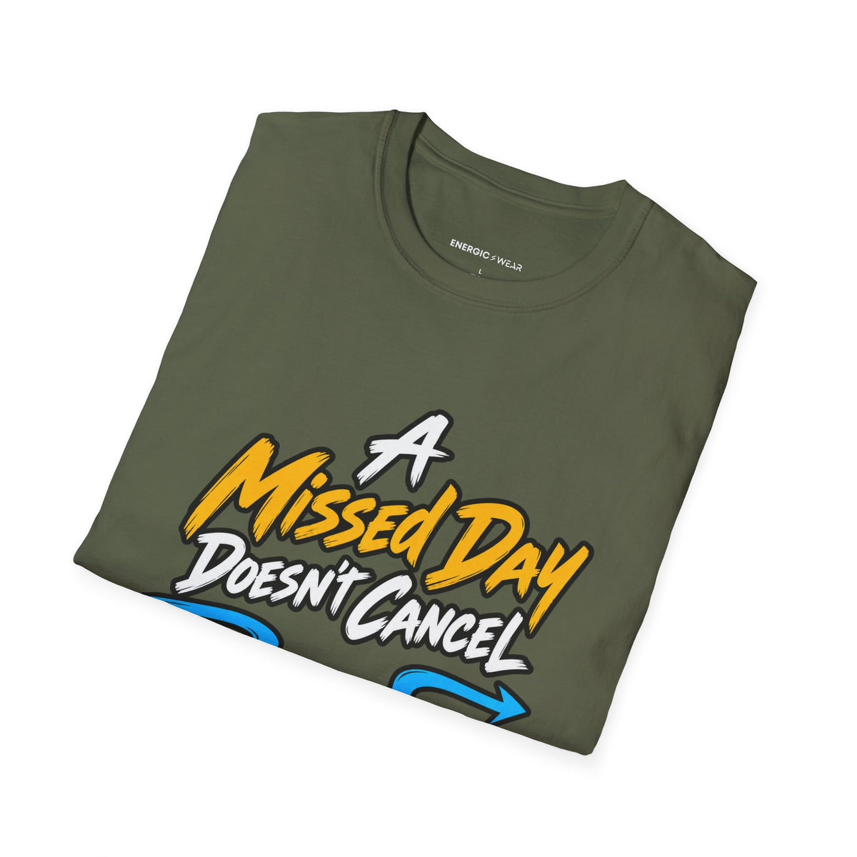 Graphic fitness T-shirt featuring the "A Missed Day Doesn t Cancel the Journey" design.