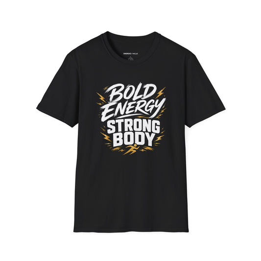 Bold Energy, Strong Body T-Shirt product image by Energic Wear