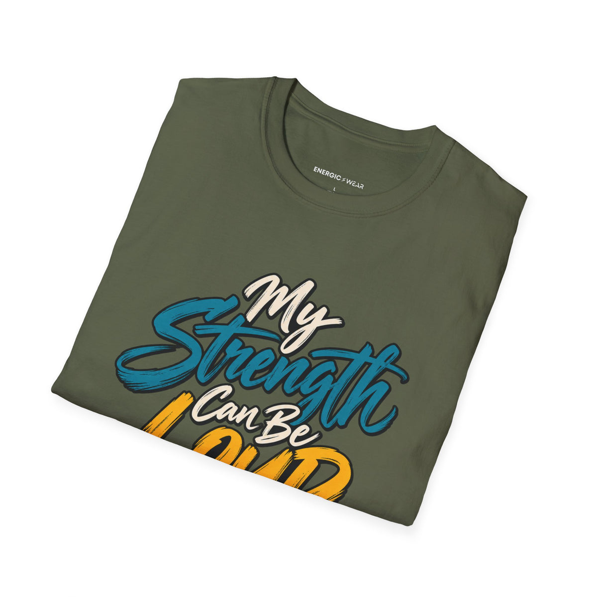 Graphic fitness T-shirt featuring the "My Strength Can Be Loud or Quiet" design.
