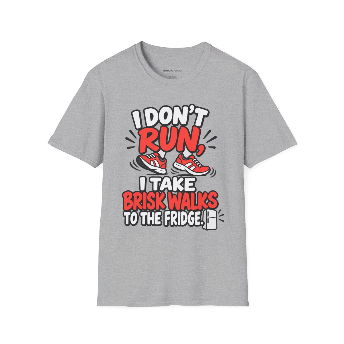 Graphic fitness T-shirt featuring the "I Don't Run, I Take Brisk Walks to the Fridge" design.