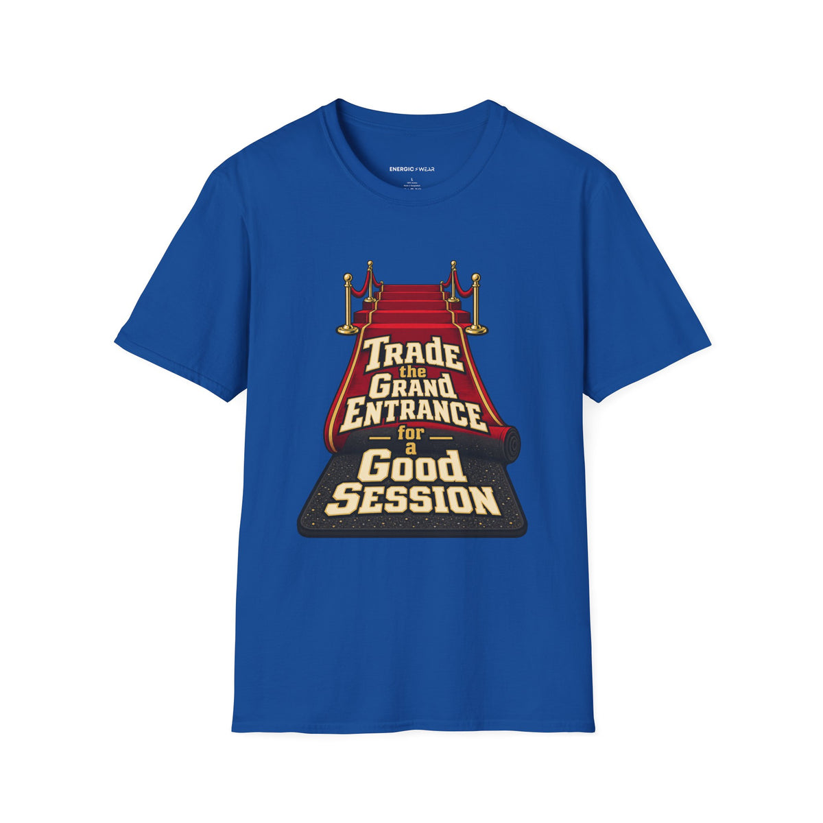 Graphic fitness T-shirt featuring the "Trade the Grand Entrance for a Good Session" design.