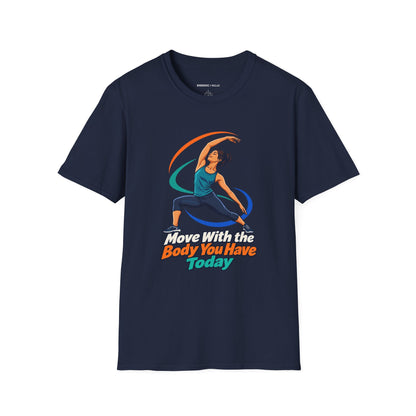 Graphic fitness T-shirt featuring the "Move with the Body You Have Today" design.
