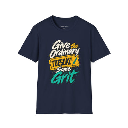 Graphic fitness T-shirt featuring the "Give the Ordinary Tuesday Some Grit" design.