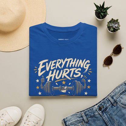 Everything Hurts, Still Showing Up T-Shirt