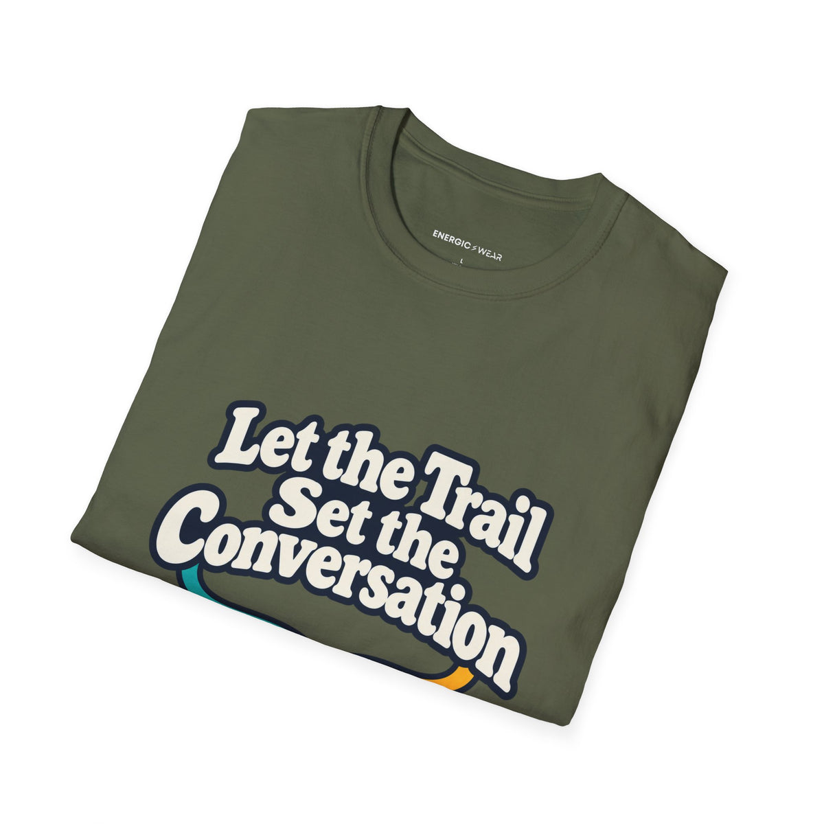 Graphic fitness T-shirt featuring the "Let the Trail Set the Conversation" design.