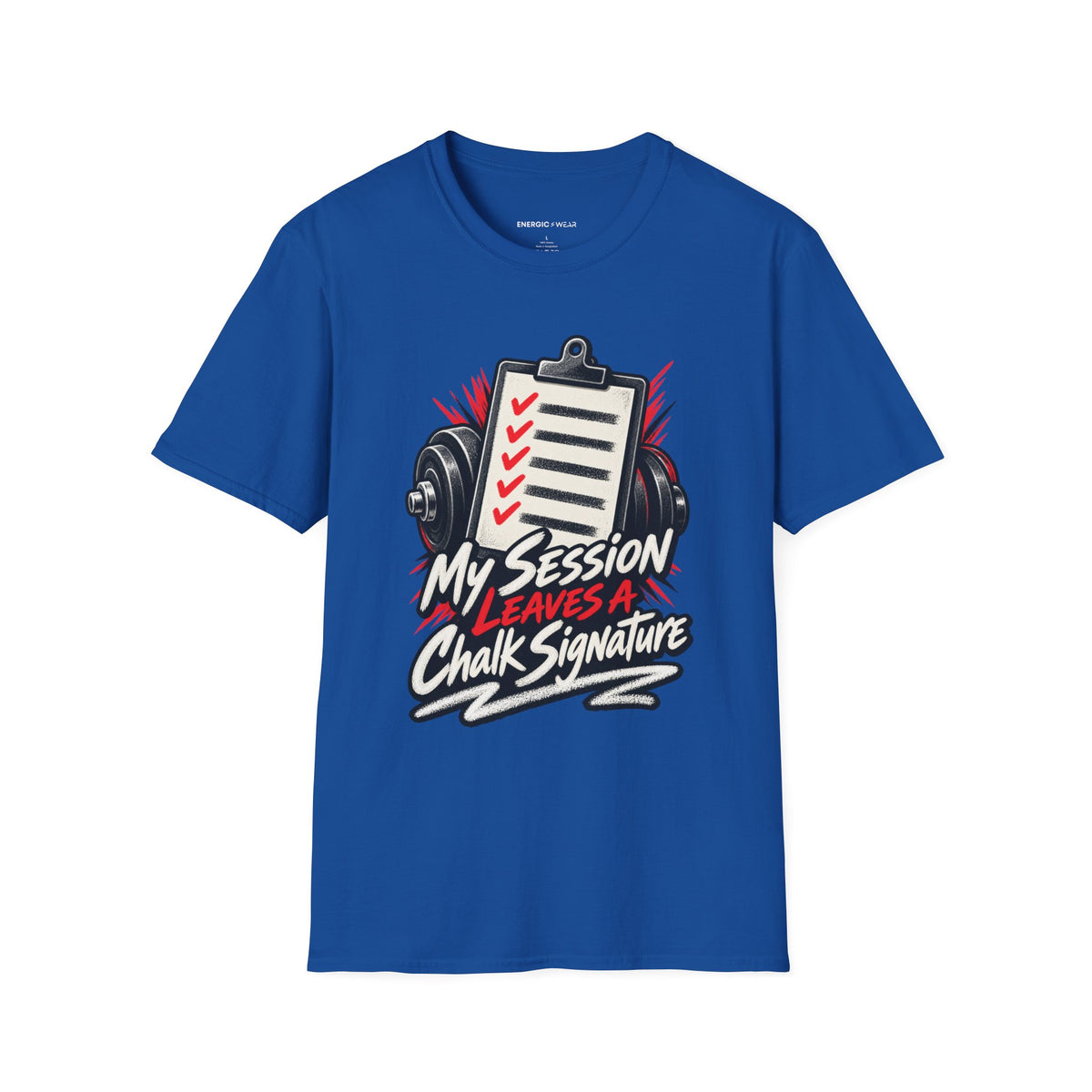 Graphic fitness T-shirt featuring the "My Session Leaves a Chalk Signature" design.
