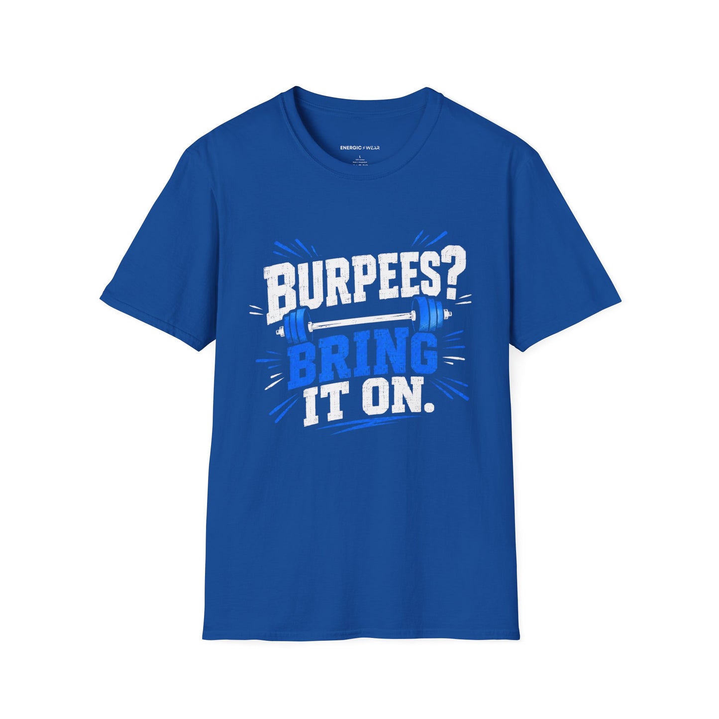 Burpees? Bring It On T-Shirt