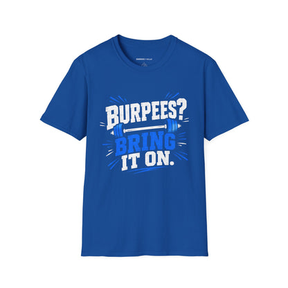 Burpees? Bring It On T-Shirt