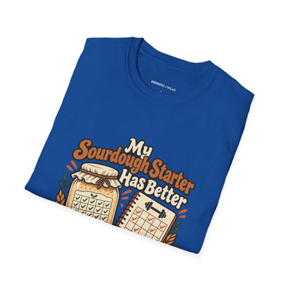 Graphic fitness T-shirt featuring the "My Sourdough Starter Has Better Consistency Than I Do" design.