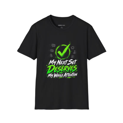 Graphic fitness T-shirt featuring the "My Next Set Deserves My Whole Attention" design.
