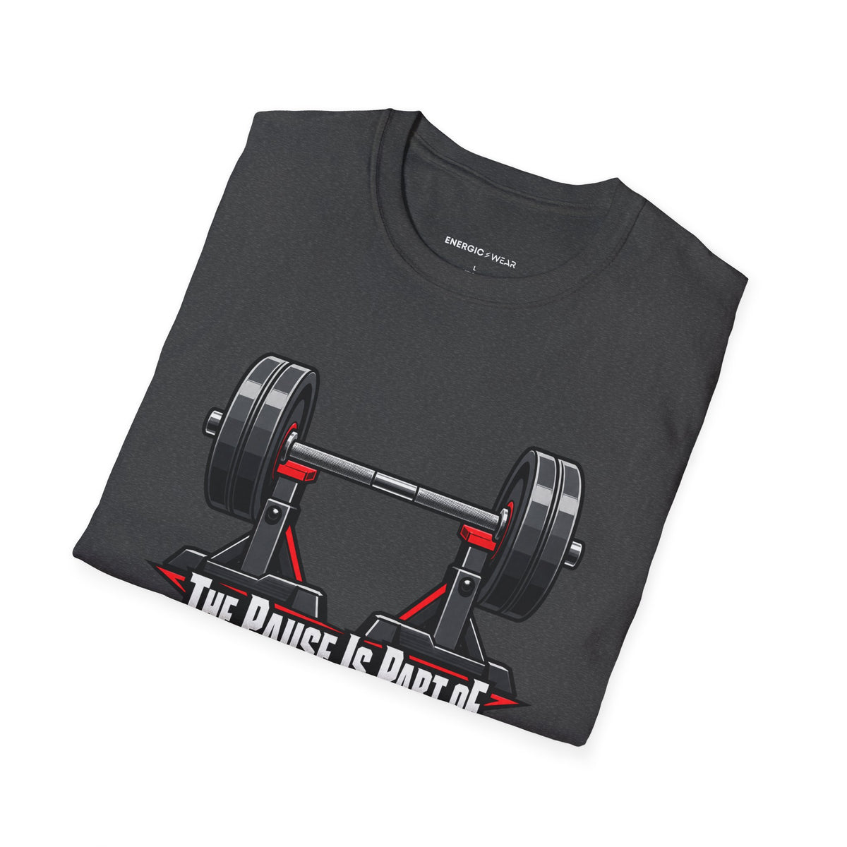 Graphic fitness T-shirt featuring the "The Pause Is Part of the Power" design.