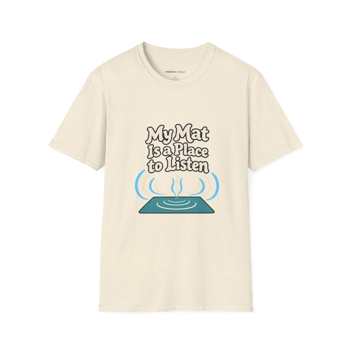 Graphic fitness T-shirt featuring the "My Mat Is a Place to Listen" design.