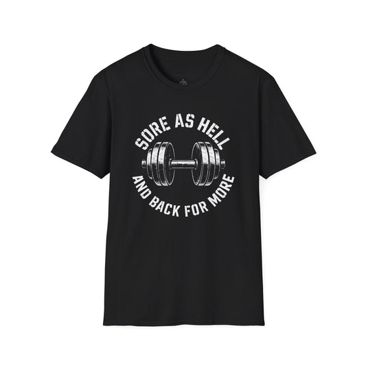 Sore As Hell And Back For More - Fitness Motivational Tee