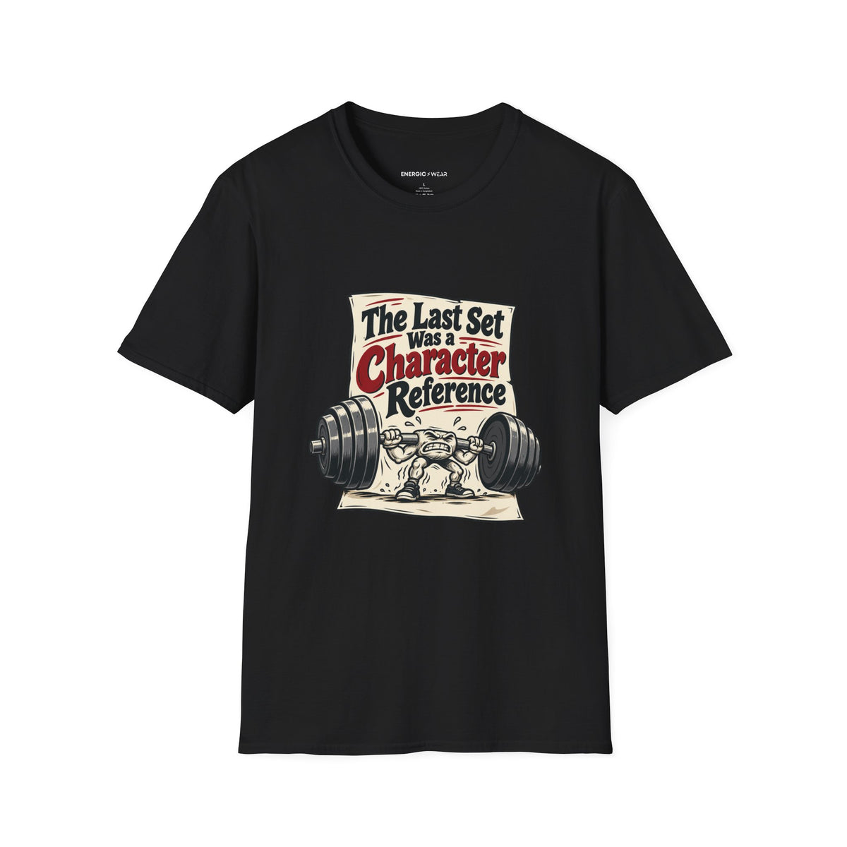 Graphic fitness T-shirt featuring the "The Last Set Was a Character Reference" design.