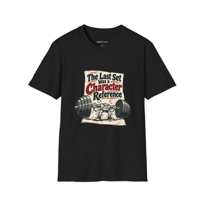 Graphic fitness T-shirt featuring the "The Last Set Was a Character Reference" design.