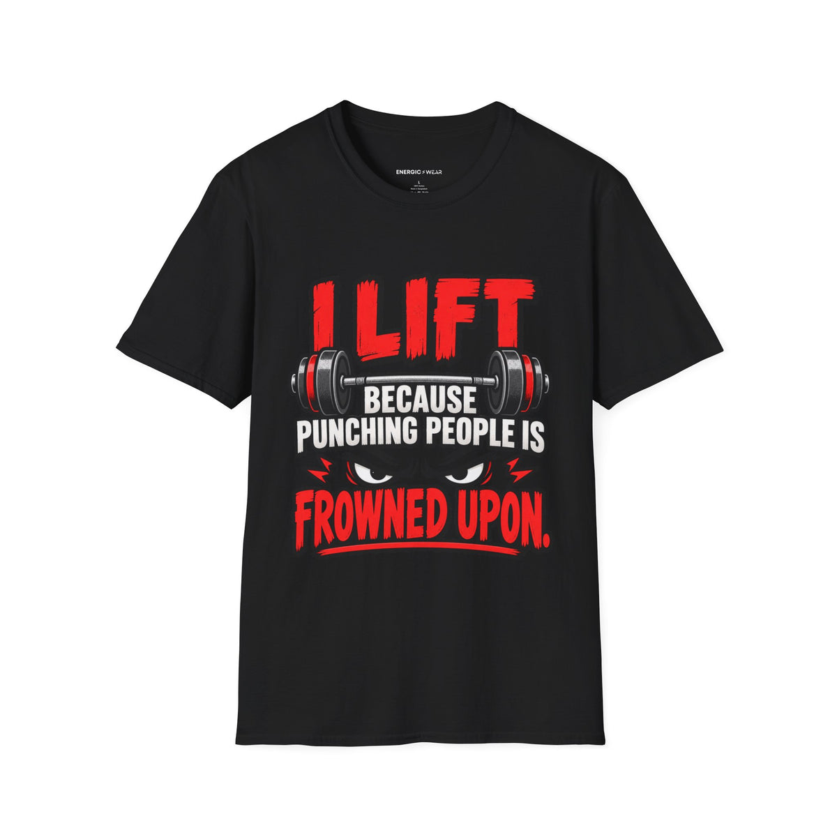 Graphic fitness T-shirt featuring the "I Lift Because Punching People Is Frowned Upon" design.