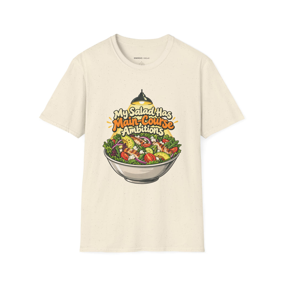 Graphic fitness T-shirt featuring the "My Salad Has Main-Course Ambitions" design.