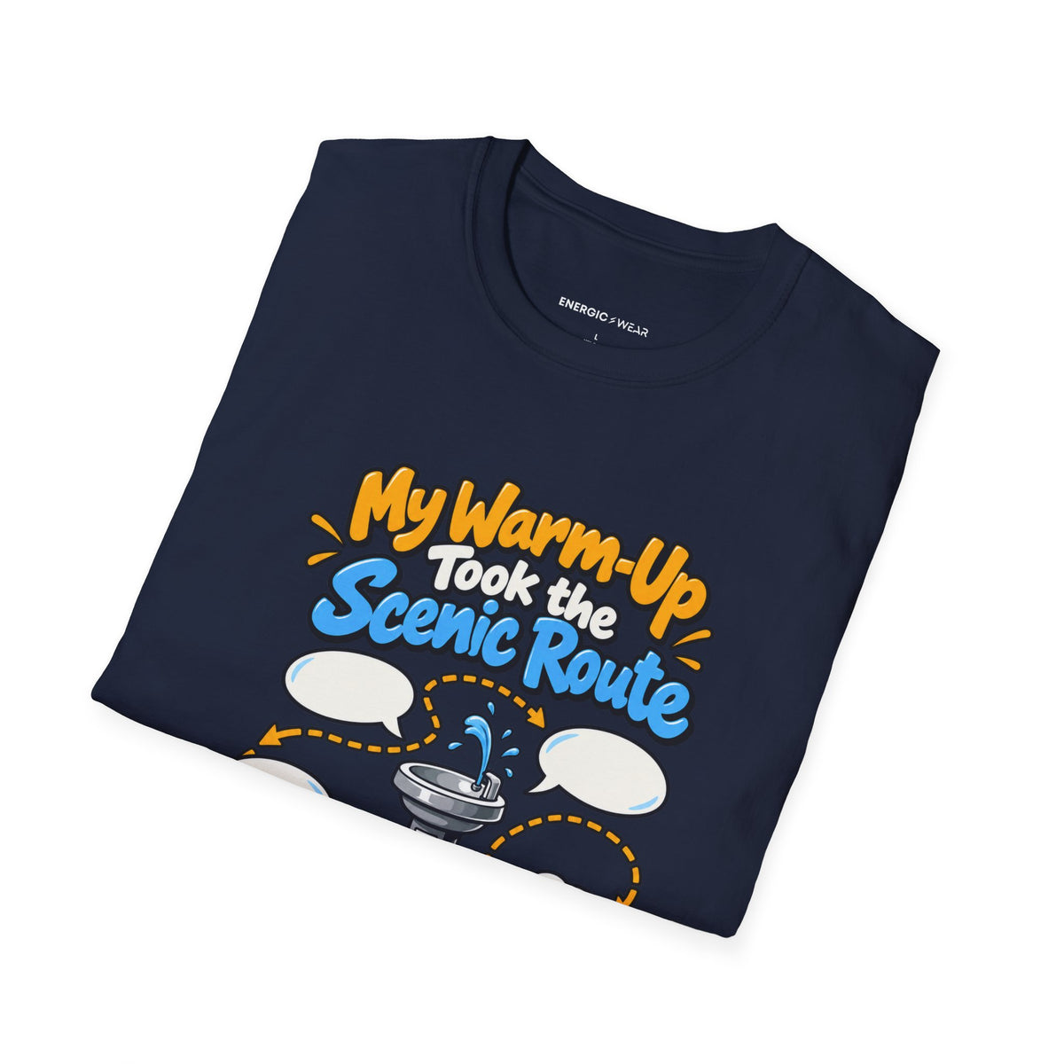 Graphic fitness T-shirt featuring the "My Warm-Up Took the Scenic Route" design.