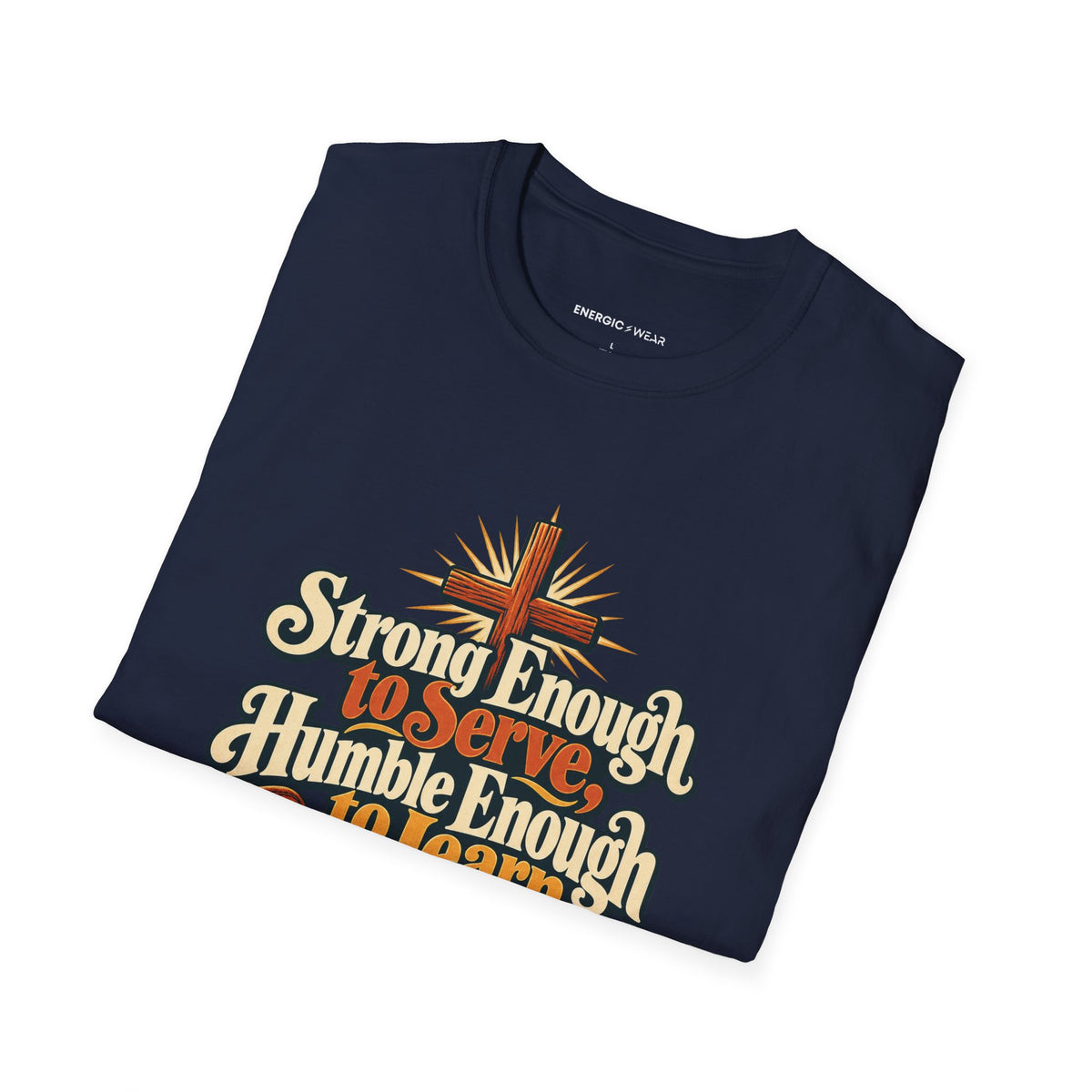 Graphic fitness T-shirt featuring the "Strong Enough to Serve, Humble Enough to Learn" design.