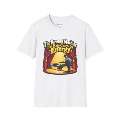 Graphic fitness T-shirt featuring the "The Rowing Machine Has Main-Character Energy" design.