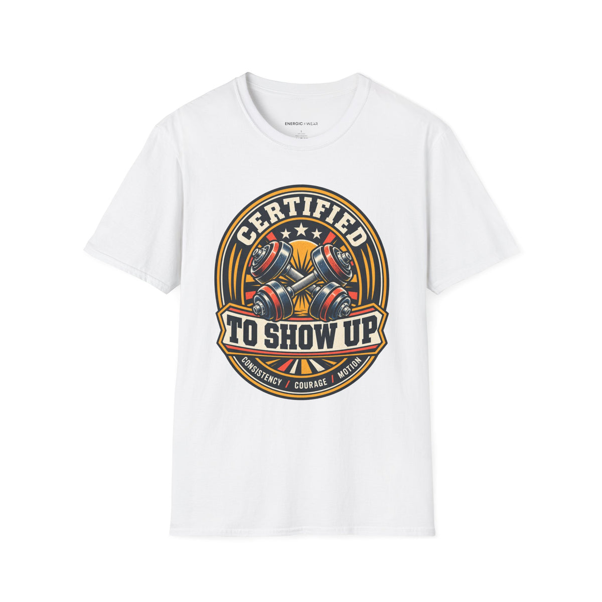 Graphic fitness T-shirt featuring the "Certified to Show Up" design.