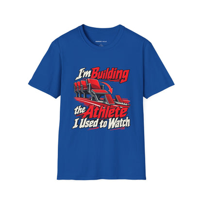 Graphic fitness T-shirt featuring the "I'm Building the Athlete I Used to Watch" design.