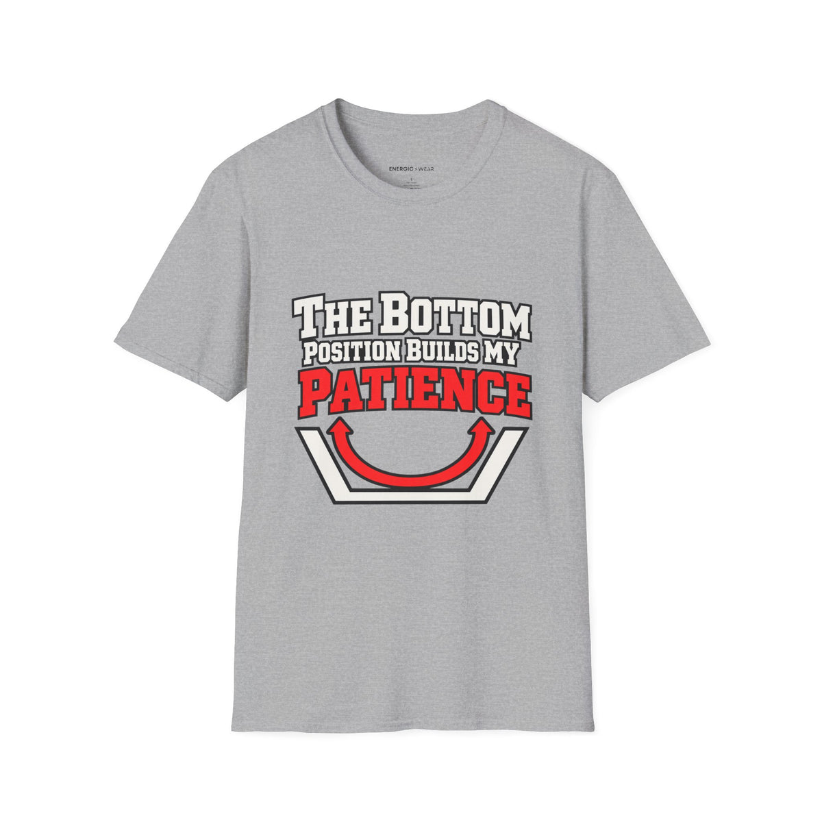 Graphic fitness T-shirt featuring the "The Bottom Position Builds My Patience" design.