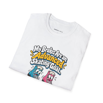 My Brakes Are an Advanced Skating Goal T-Shirt